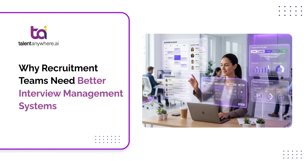 Why Recruitment Teams Need a Better Interview Management System